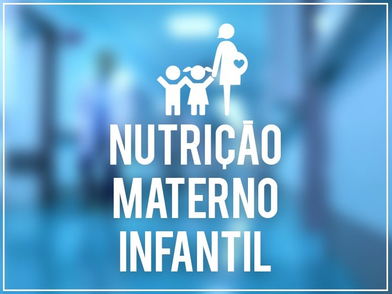 Nutrição Materno Infantil