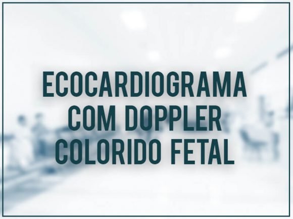 Ecocardiograma com Doppler Colorido Fetal