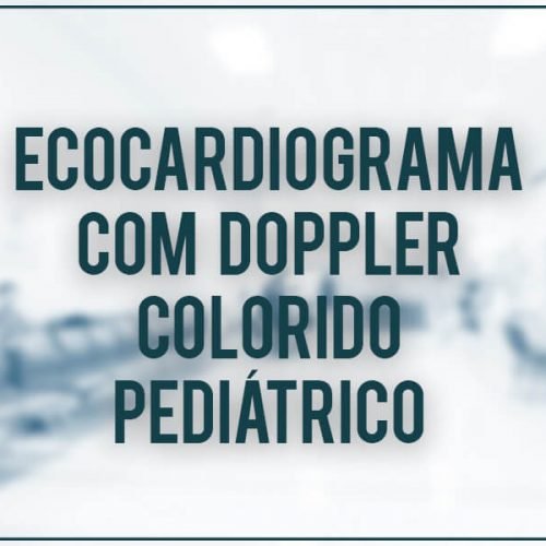 Ecocardiograma com Doppler Colorido Pediátrico