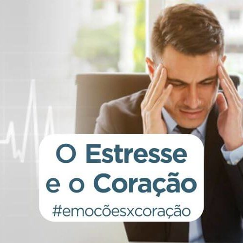 Estresse e coração: como essa relação pode ser fatal