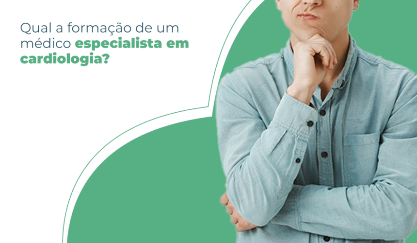 Qual é a formação de um cardiologista?