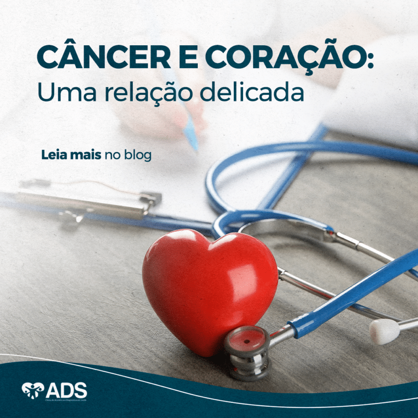 Câncer e coração: uma relação delicada