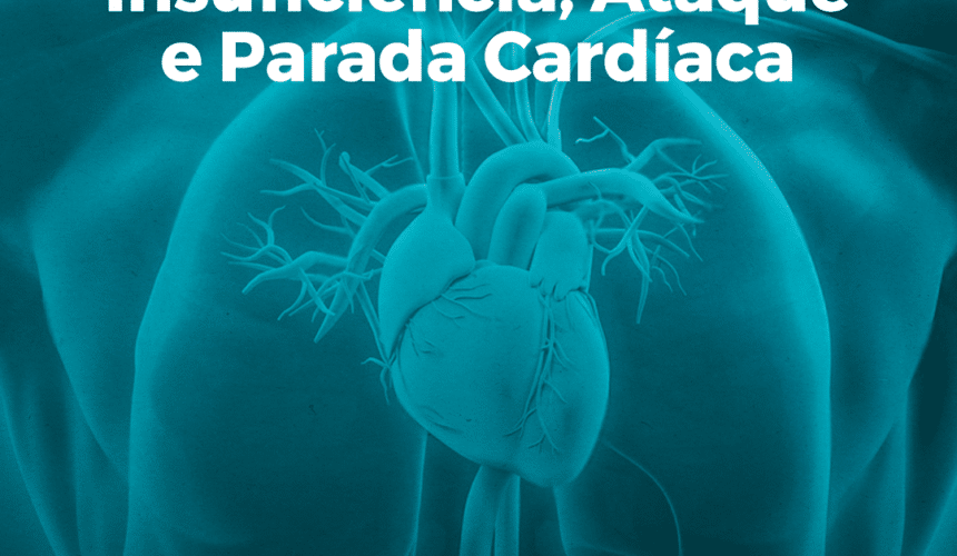 Diferenças entre Insuficiência, Ataque e Parada Cardíaca