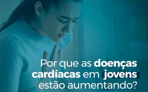 Por que as doenças cardíacas em jovens estão aumentando?