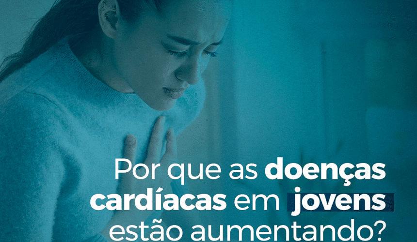 Por que as doenças cardíacas em jovens estão aumentando?